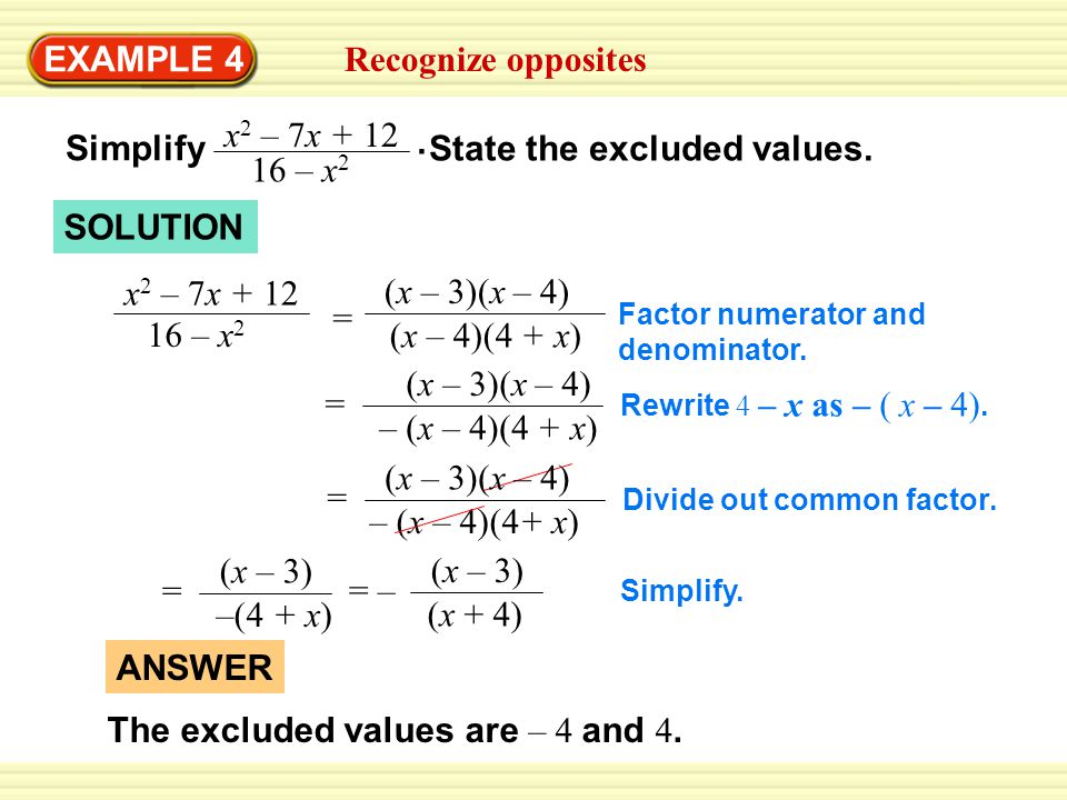 EXAMPLE 4 Recognize opposites Simplify x 2 – 7x – x 2.