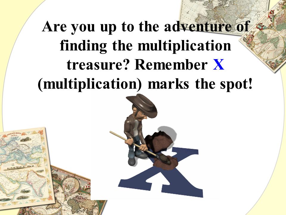 Are you up to the adventure of finding the multiplication treasure.