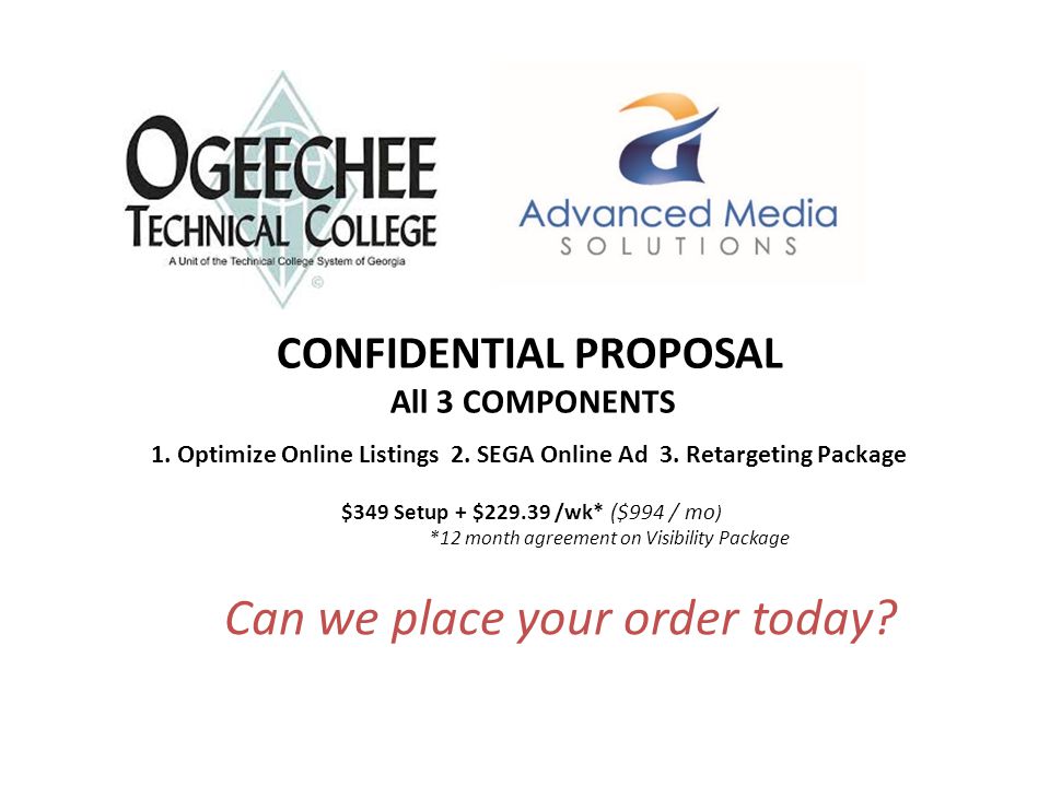 Can we place your order today. CONFIDENTIAL PROPOSAL All 3 COMPONENTS 1.