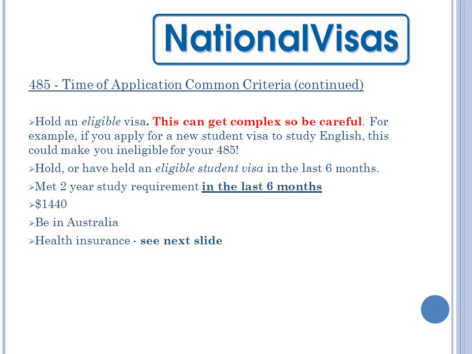 485 - Time of Application Common Criteria (continued)  Hold an eligible visa.