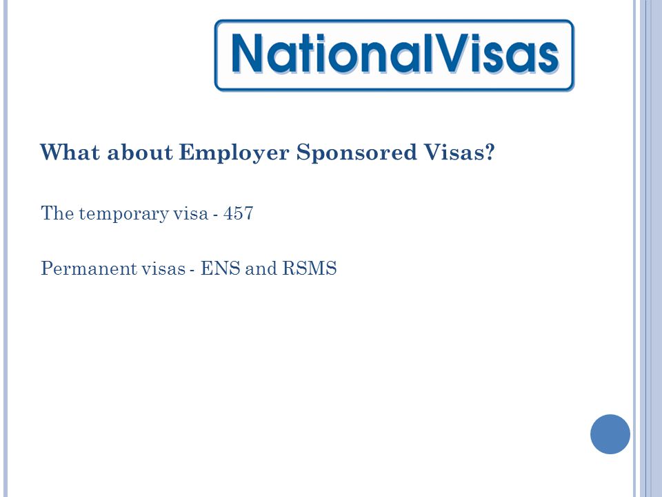 What about Employer Sponsored Visas The temporary visa Permanent visas - ENS and RSMS