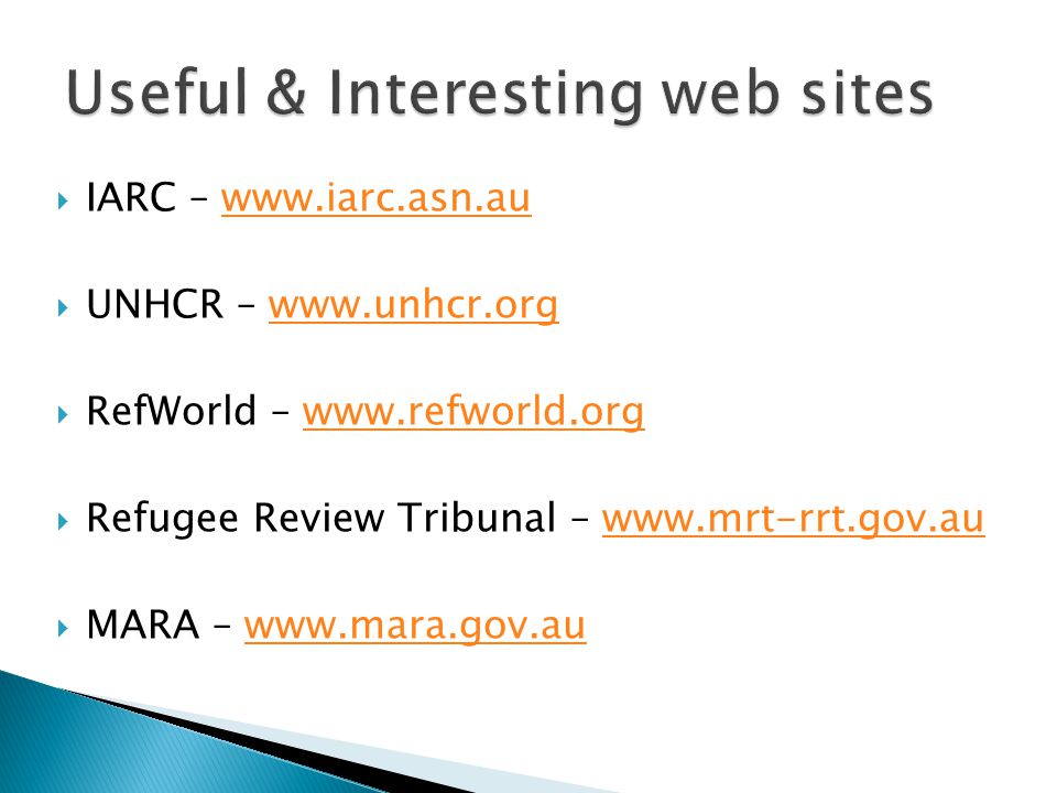  IARC –    UNHCR –    RefWorld –    Refugee Review Tribunal –    MARA –