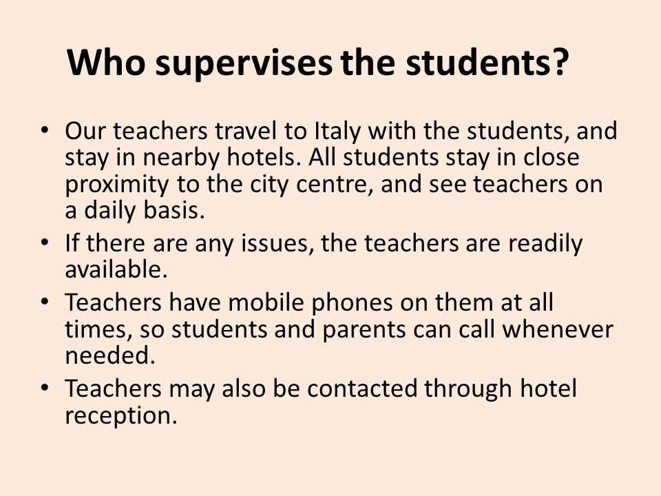 Who supervises the students.