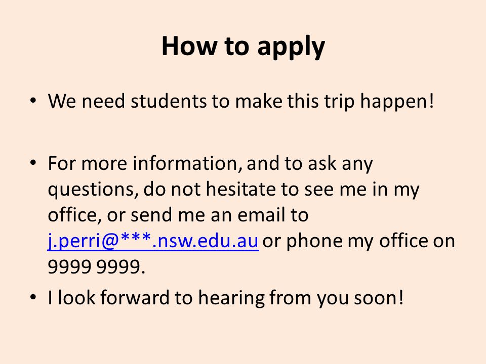 How to apply We need students to make this trip happen.