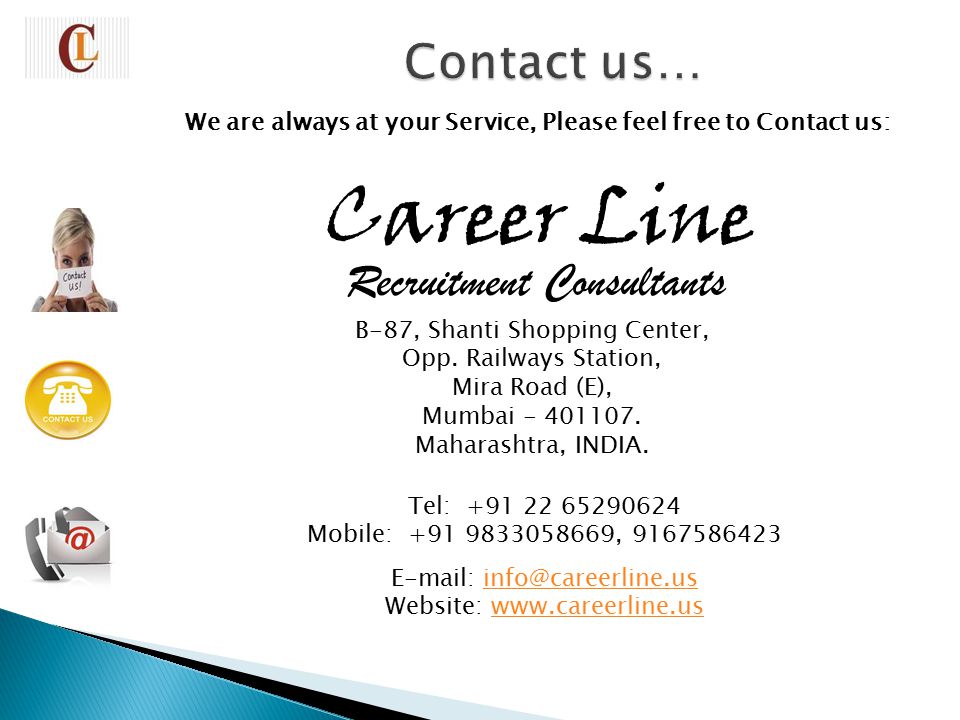We are always at your Service, Please feel free to Contact us: B-87, Shanti Shopping Center, Opp.