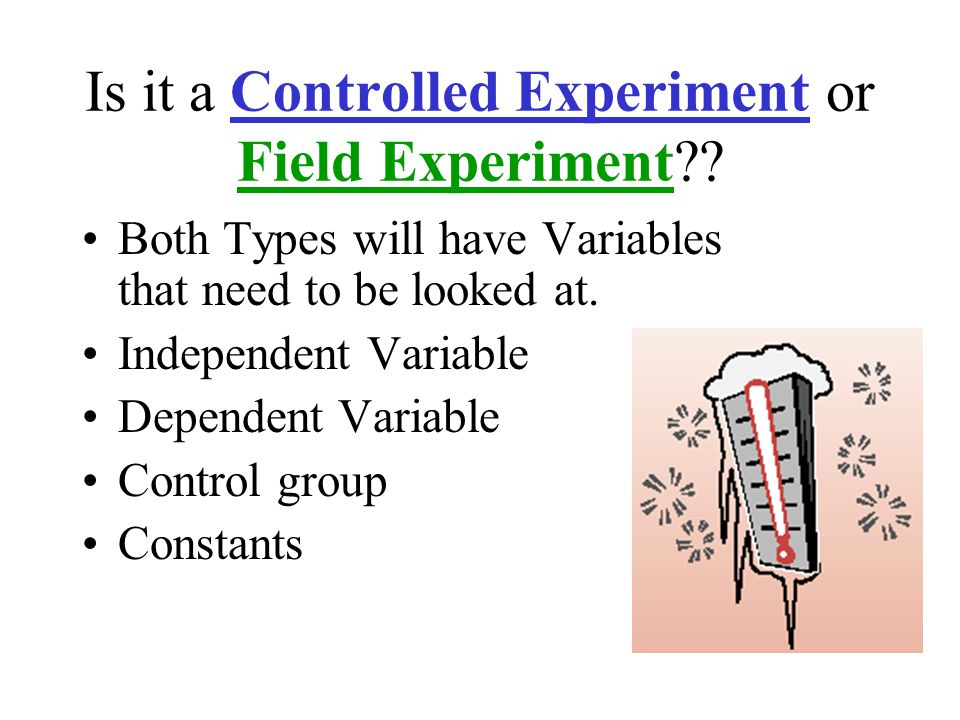 Is it a Controlled Experiment or Field Experiment .