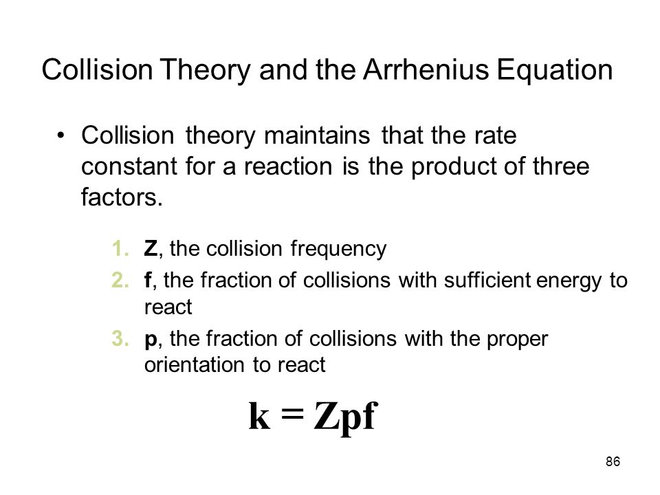 1 Reaction Rates Definition Of Rate 2 Experimental 86 Collision Theory And The Arrhenius Equation Maintains That Rate Constant For A
