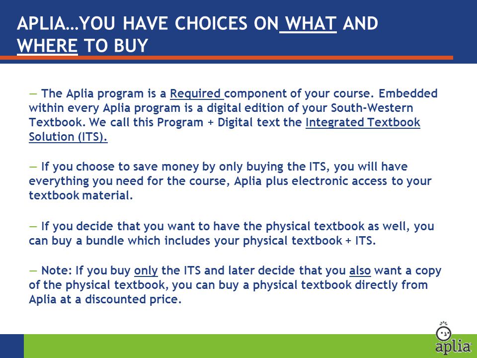 APLIA…YOU HAVE CHOICES ON WHAT AND WHERE TO BUY — The Aplia program is a Required component of your course.