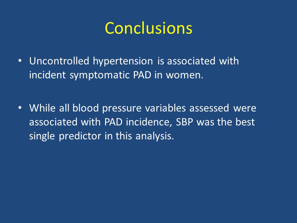 Conclusions Uncontrolled hypertension is associated with incident symptomatic PAD in women.
