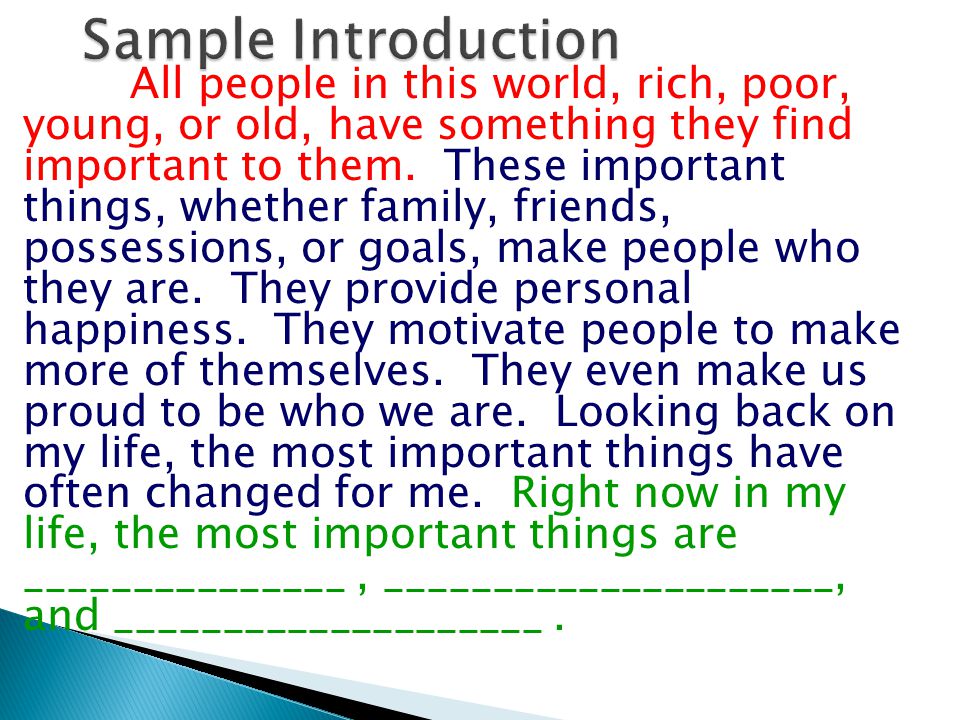All people in this world, rich, poor, young, or old, have something they find important to them.