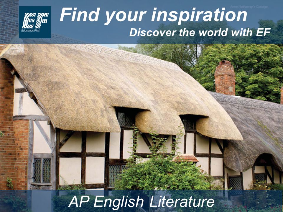 Find your inspiration Discover the world with EF AP English Literature