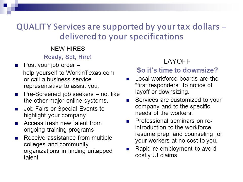 QUALITY Services are supported by your tax dollars - delivered to your specifications NEW HIRES Ready, Set, Hire.