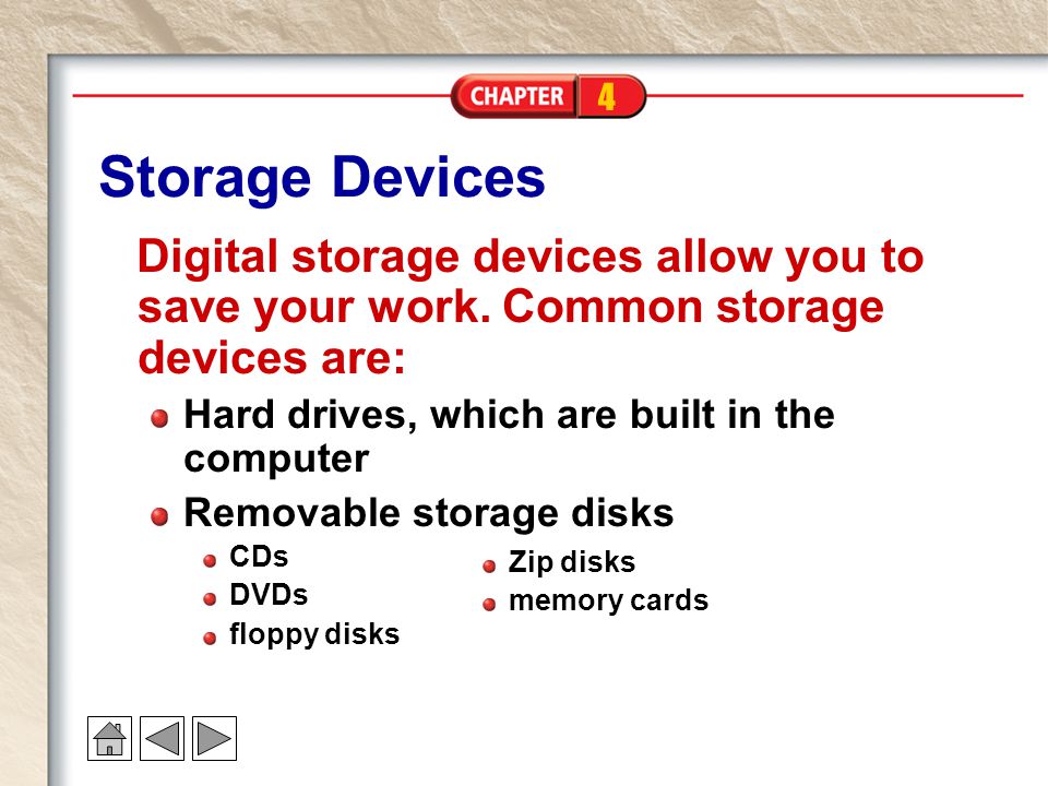 4 Storage Devices Digital storage devices allow you to save your work.