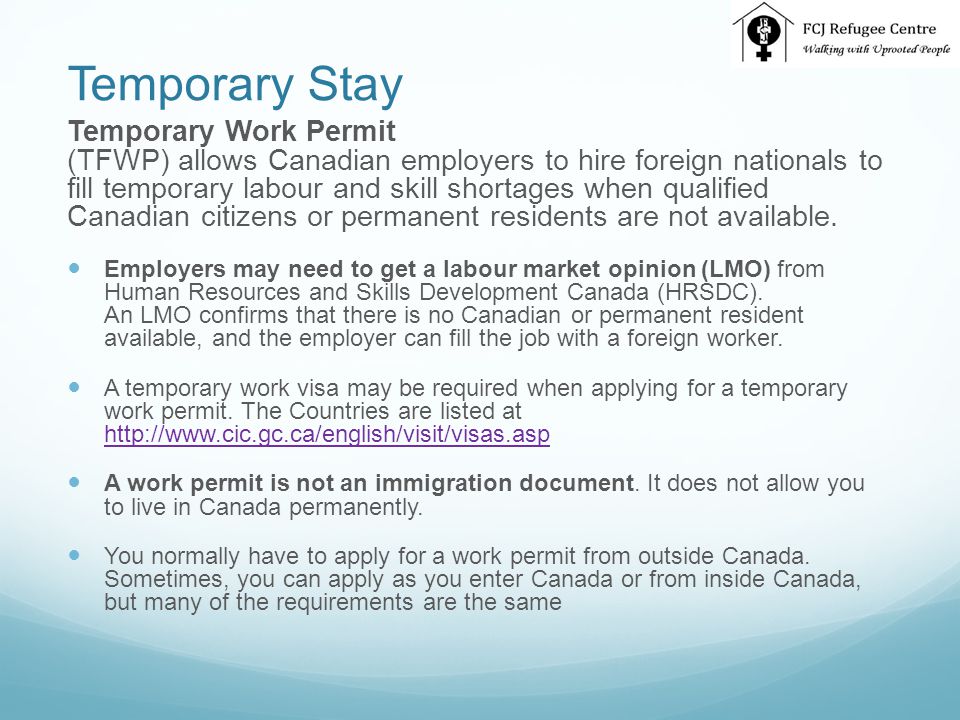 Temporary Stay Temporary Work Permit (TFWP) allows Canadian employers to hire foreign nationals to fill temporary labour and skill shortages when qualified Canadian citizens or permanent residents are not available.