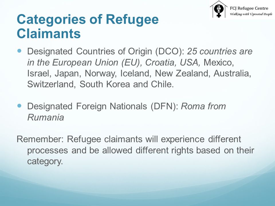 Categories of Refugee Claimants Designated Countries of Origin (DCO): 25 countries are in the European Union (EU), Croatia, USA, Mexico, Israel, Japan, Norway, Iceland, New Zealand, Australia, Switzerland, South Korea and Chile.