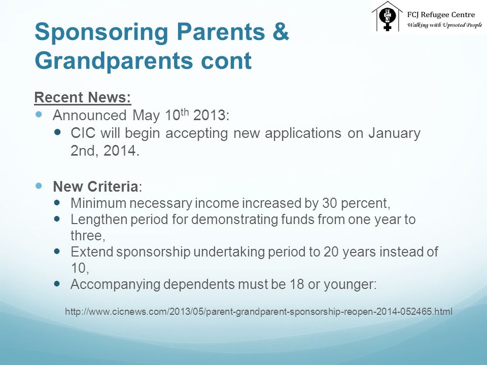 Sponsoring Parents & Grandparents cont Recent News: Announced May 10 th 2013: CIC will begin accepting new applications on January 2nd, 2014.