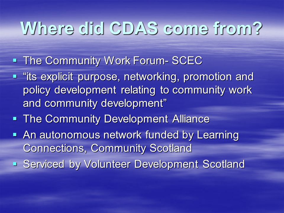 Where did CDAS come from.