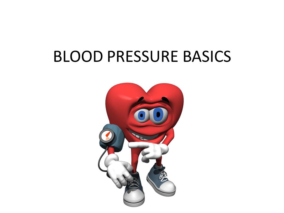 BLOOD PRESSURE BASICS