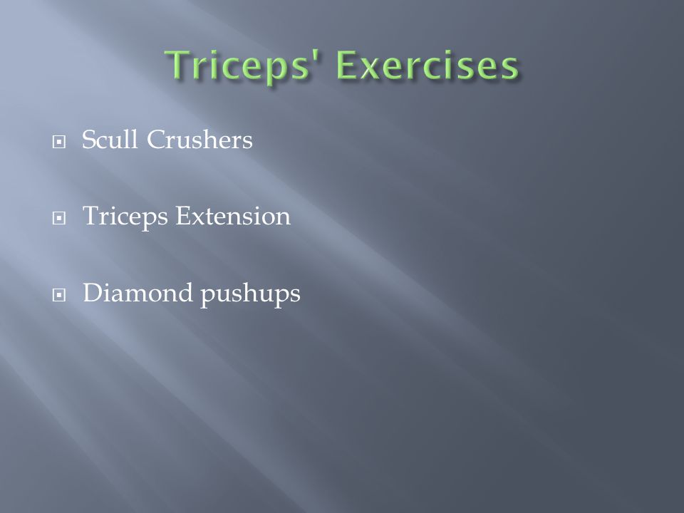 Scull Crushers  Triceps Extension  Diamond pushups