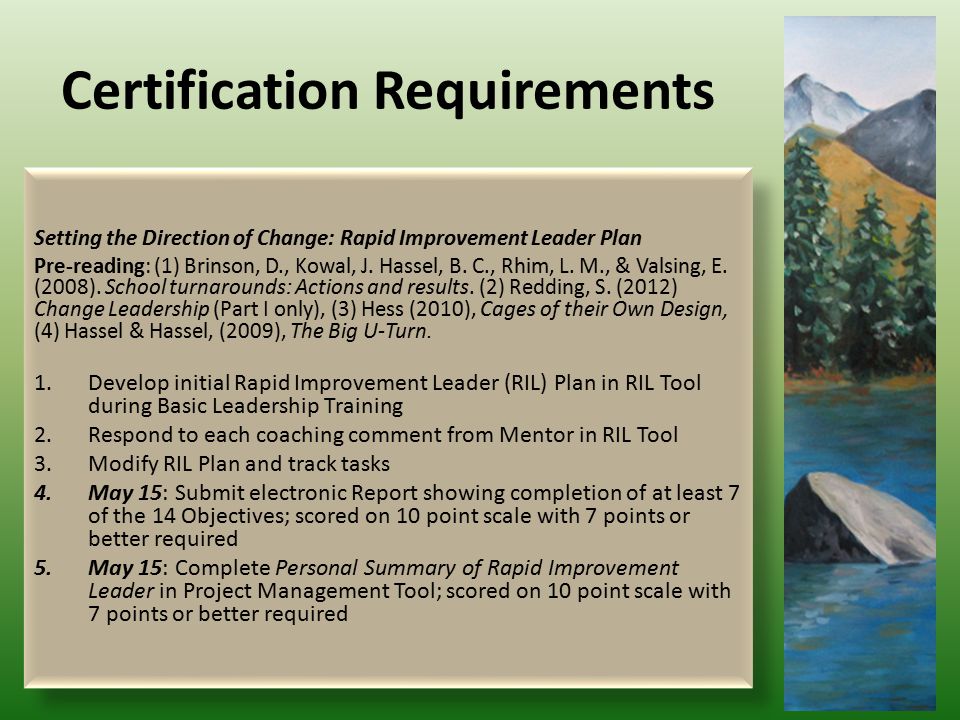 Certification Requirements Setting the Direction of Change: Rapid Improvement Leader Plan Pre-reading: (1) Brinson, D., Kowal, J.