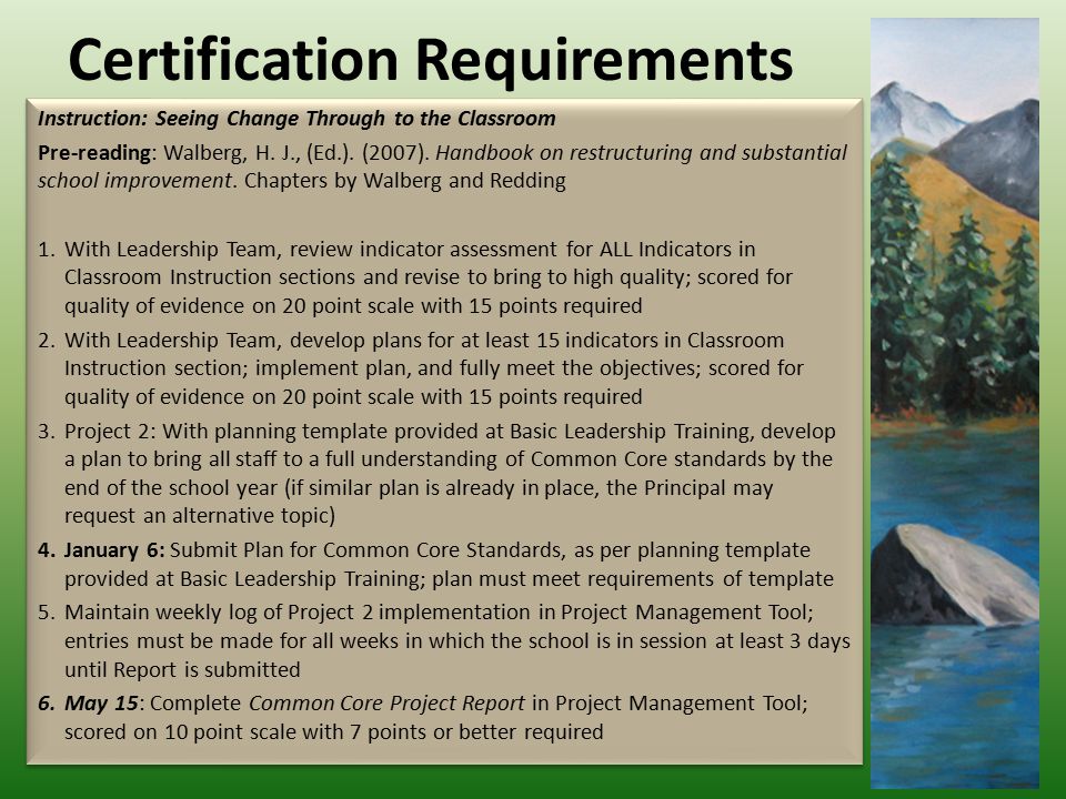 Certification Requirements Instruction: Seeing Change Through to the Classroom Pre-reading: Walberg, H.