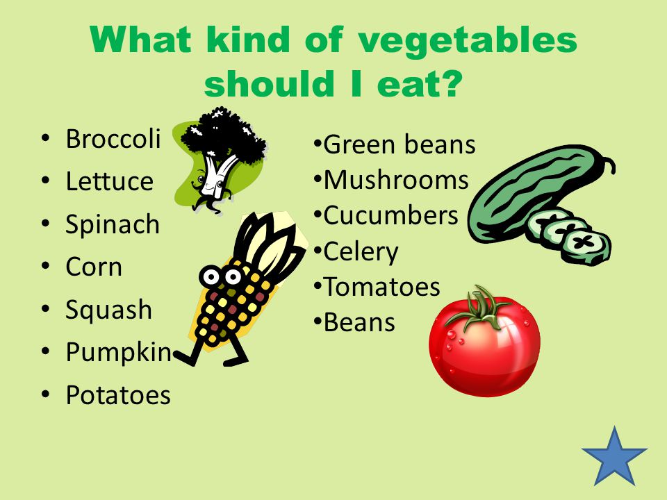 What kind of vegetables should I eat.