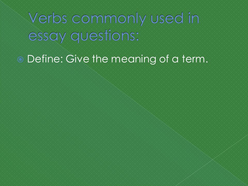 Define: Give the meaning of a term.