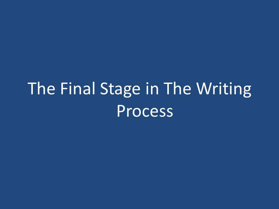 The Final Stage in The Writing Process