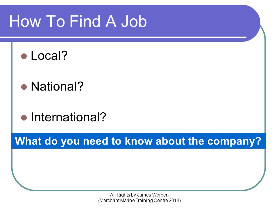 How To Find A Job Local. National. International.