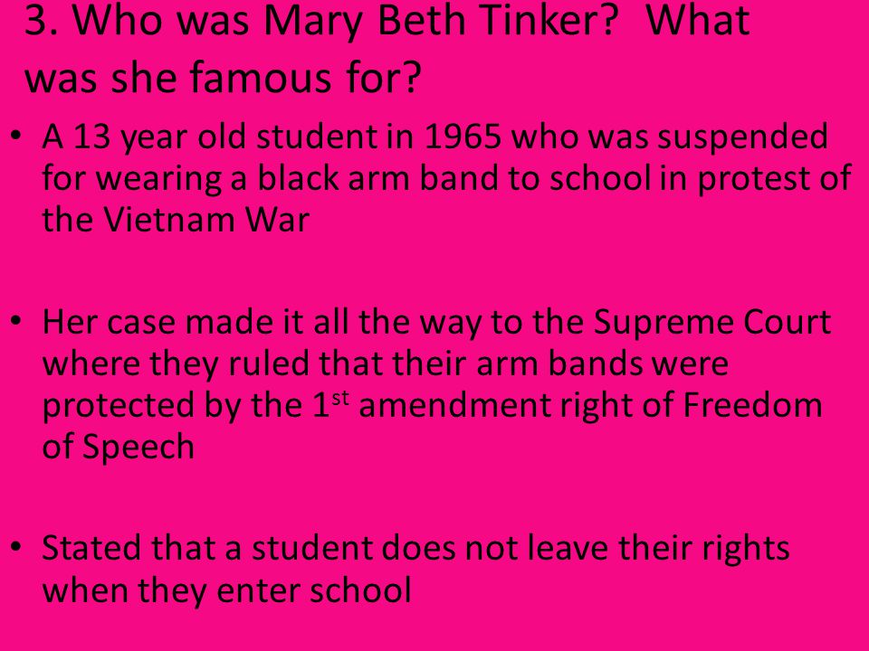 3. Who was Mary Beth Tinker. What was she famous for.