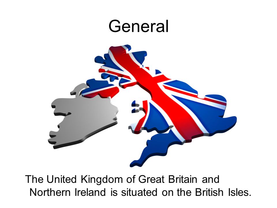General The United Kingdom of Great Britain and Northern Ireland is situated on the British Isles.