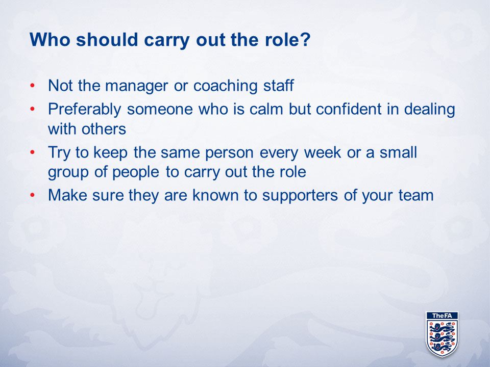 Who should carry out the role.
