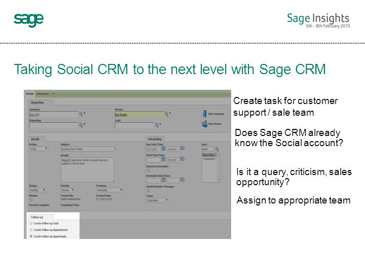 Create task for customer support / sale team Does Sage CRM already know the Social account.