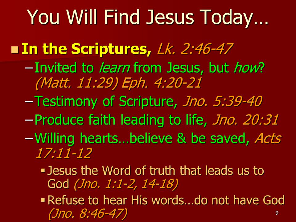 9 You Will Find Jesus Today… In the Scriptures, Lk.