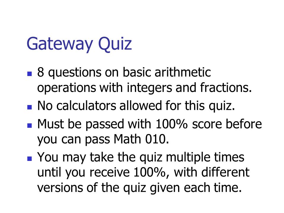 Gateway Quiz 8 questions on basic arithmetic operations with integers and fractions.