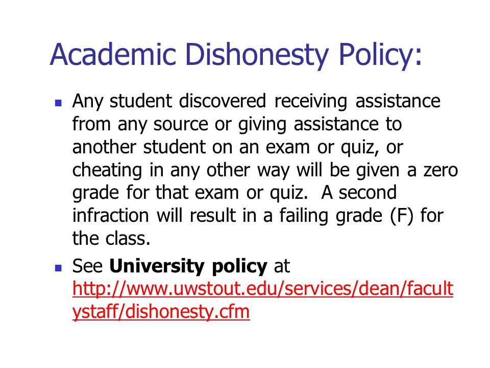 Academic Dishonesty Policy: Any student discovered receiving assistance from any source or giving assistance to another student on an exam or quiz, or cheating in any other way will be given a zero grade for that exam or quiz.