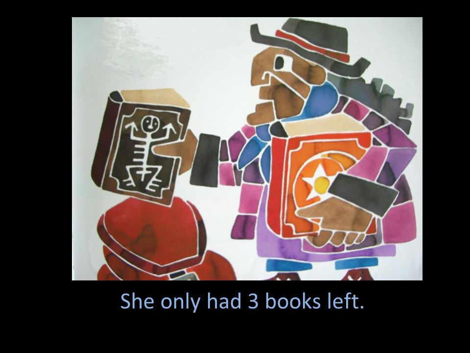 She only had 3 books left.
