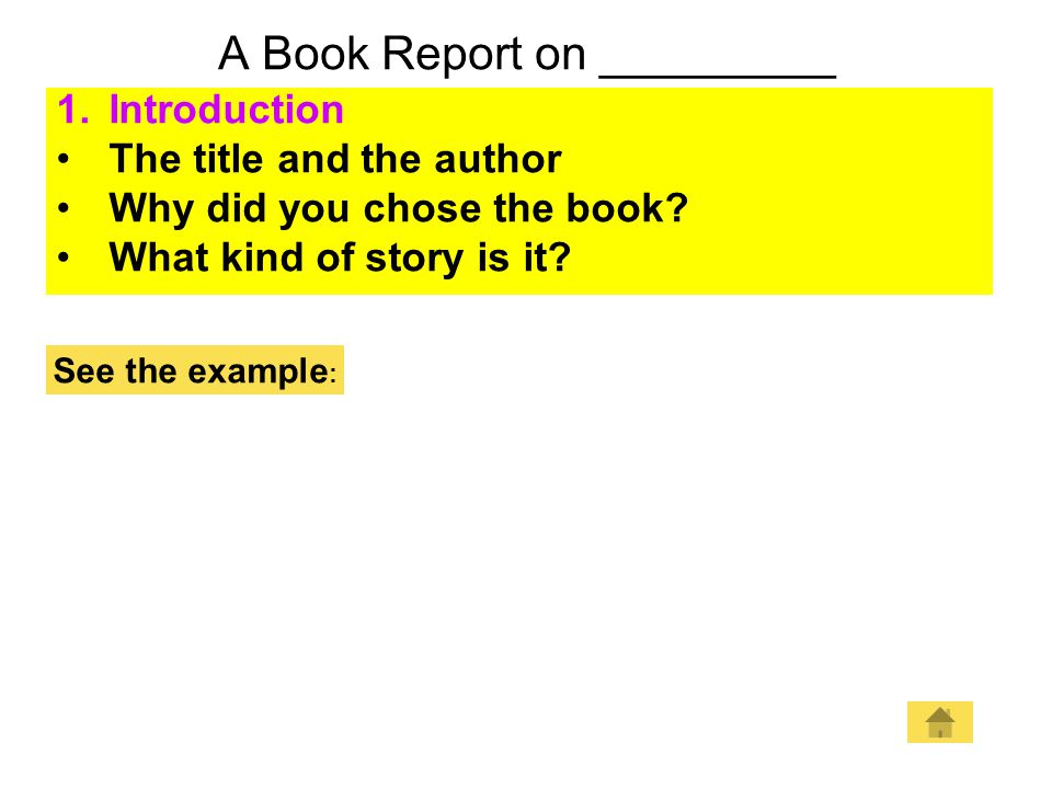A Book Report on _________ 1.Introduction The title and the author Why did you chose the book.