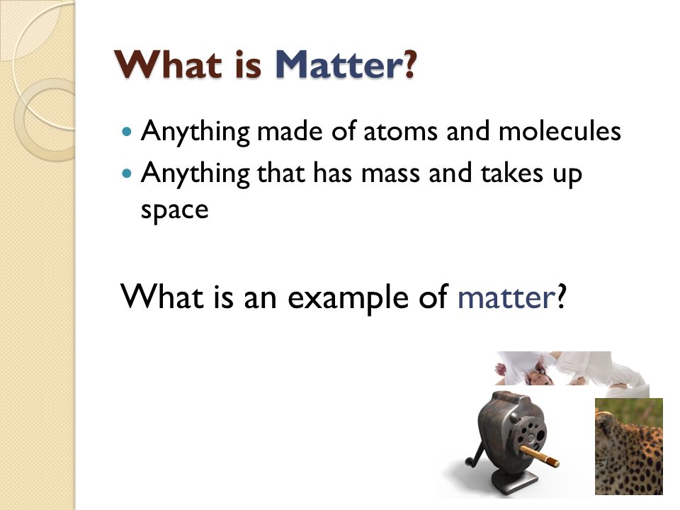 What is Matter.