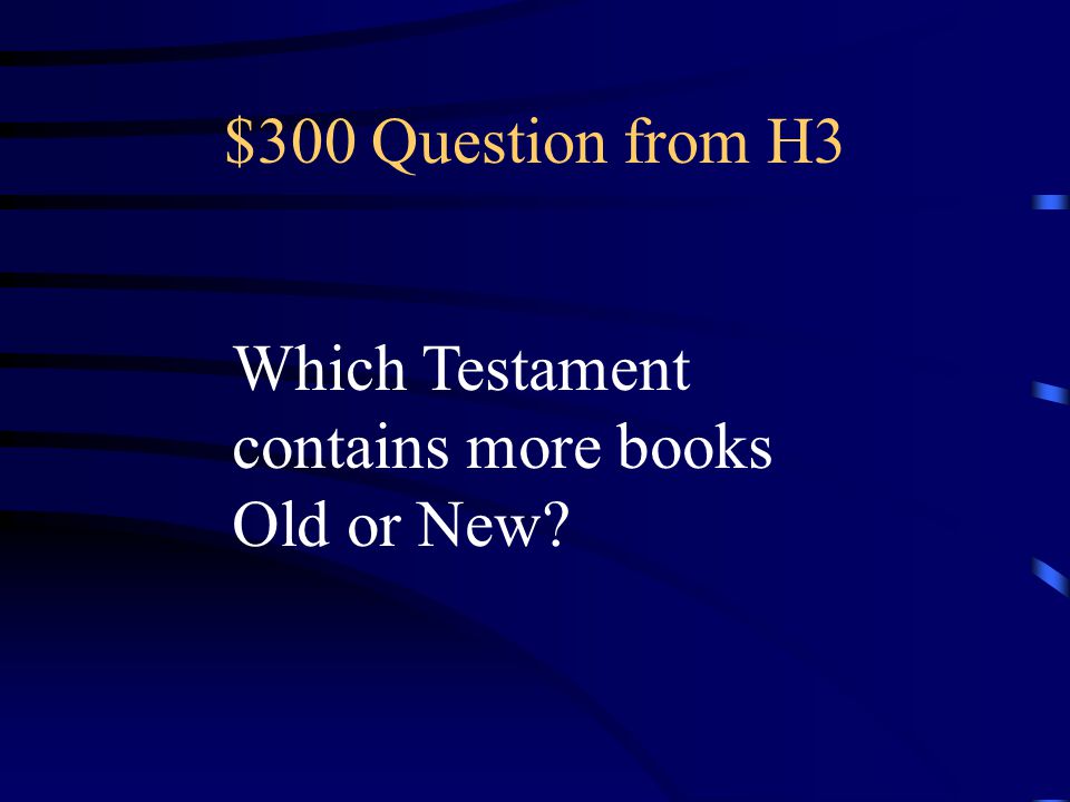 $200 Answer from H3 The Old Testament