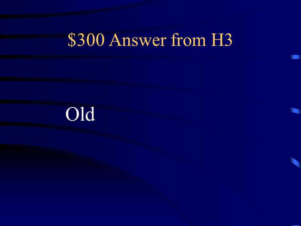 $300 Question from H3 Which Testament contains more books Old or New