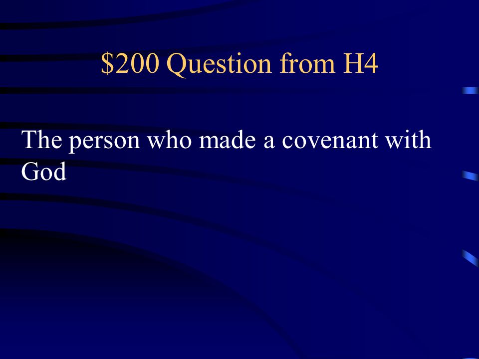 $100 Answer from H4 Moses