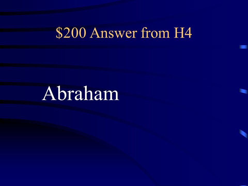$200 Question from H4 The person who made a covenant with God