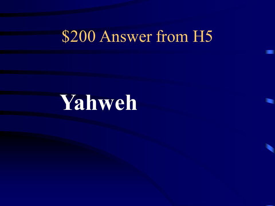 $200 Question from H5 Through Abraham, God called the Jewish people to be his own.