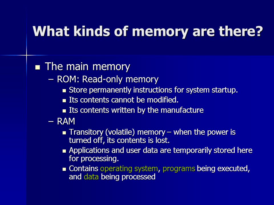 What kinds of memory are there.