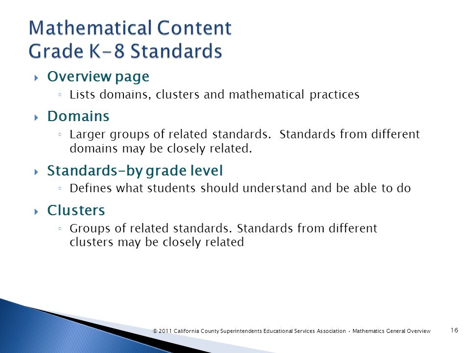 Overview page ◦ Lists domains, clusters and mathematical practices  Domains ◦ Larger groups of related standards.