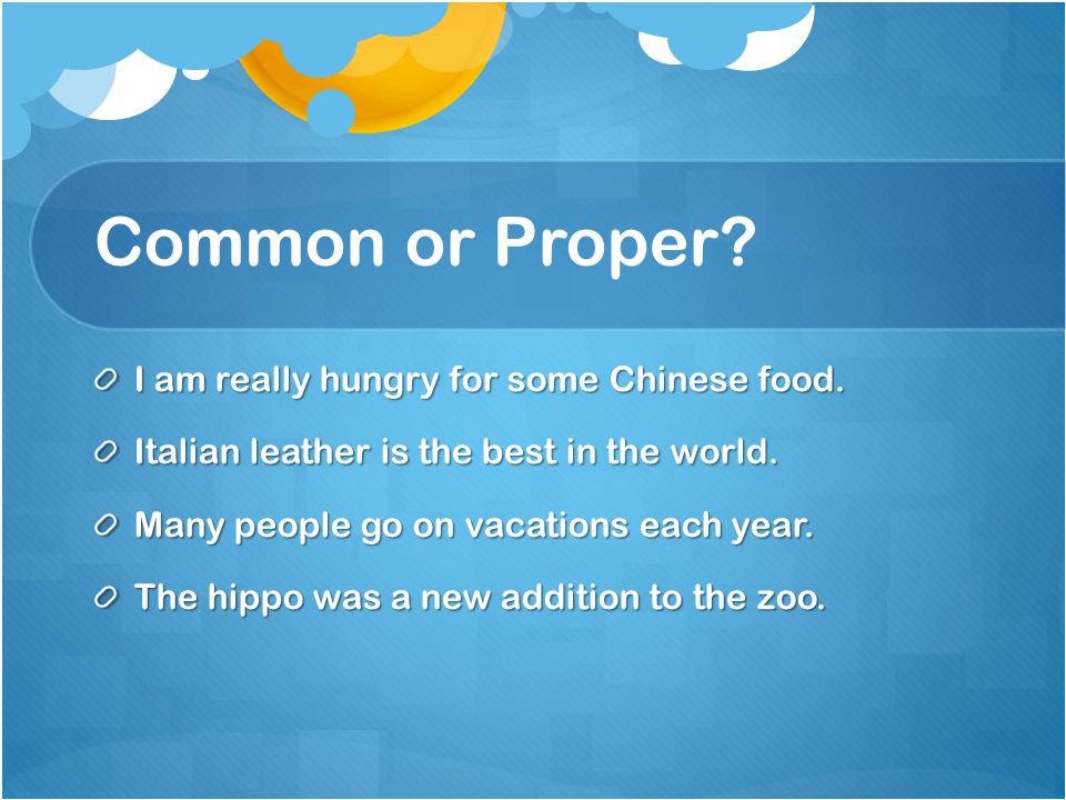 Common or Proper. I am really hungry for some Chinese food.