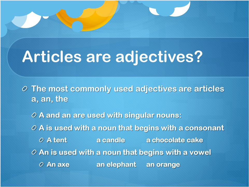 Articles are adjectives.