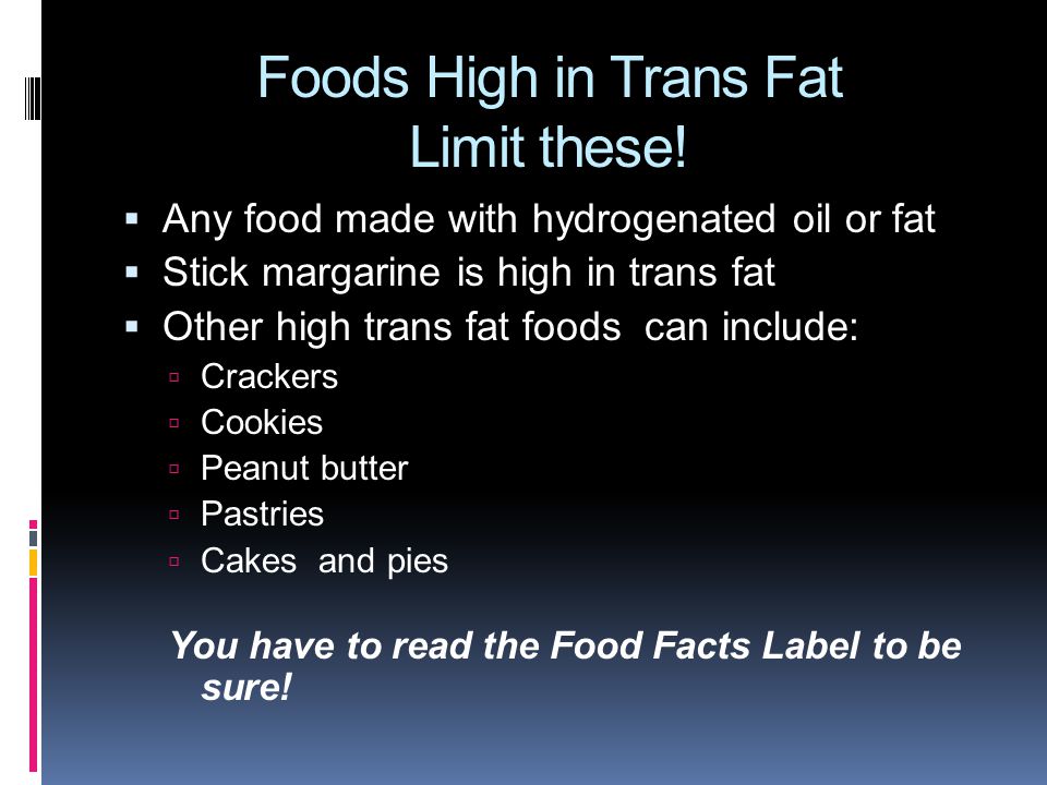 Foods High in Trans Fat Limit these.