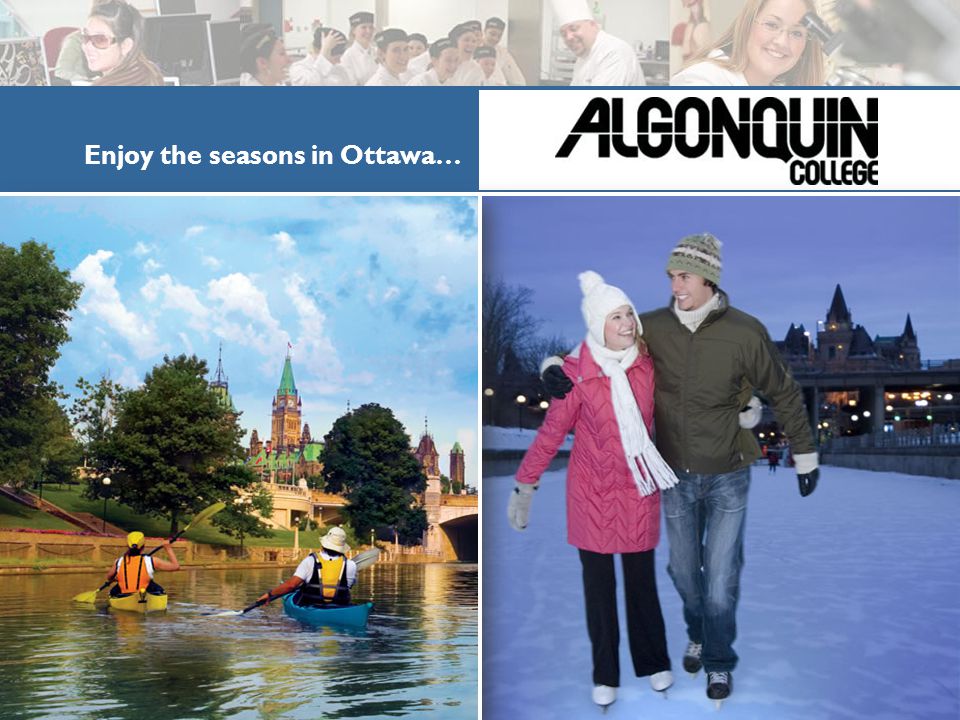 Enjoy the seasons in Ottawa…